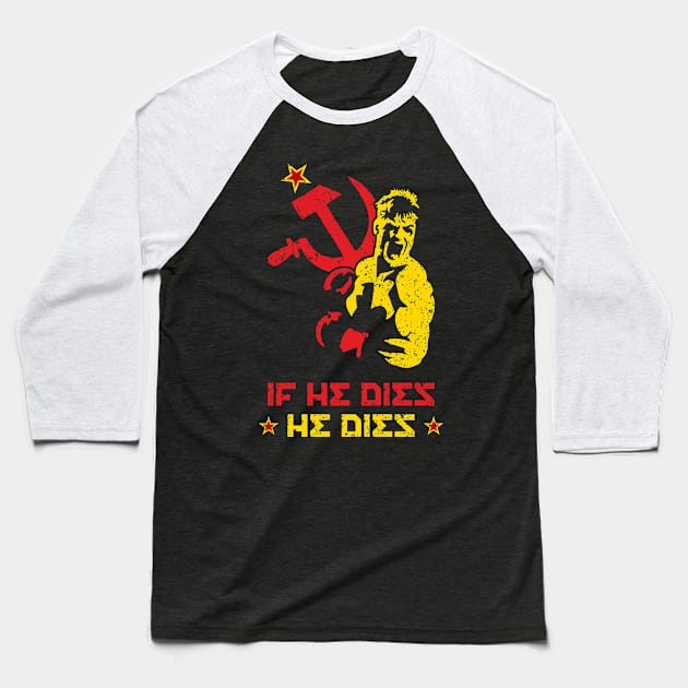 If He Dies He Dies Baseball T-Shirt by Three Meat Curry